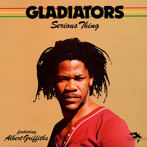 The Gladiators Featuring Albert Griffiths - Serious Thing | Nighthawk Records (NH 308) - main