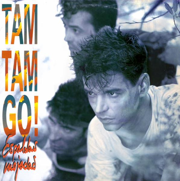 Tam Tam Go! - Espaldas Mojadas | EMI (076 7958311) - main