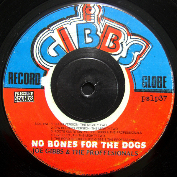 Joe Gibbs & The Professionals - No Bones For The Dogs (Dubs From The Mighty Two 1974 To 1979) | Pressure Sounds (PSLP 37) - 4 Joe Gibbs & The Professionals - No Bones For The Dogs (Dubs From The Mighty Two 1974 To 1979) | Pressure Sounds (PSLP 37) - 4