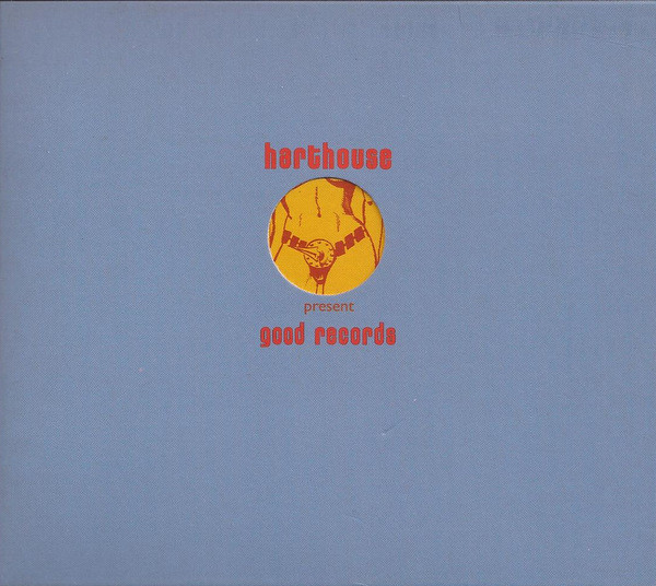 Various - Harthouse Present Good Records | Harthouse (HHUKCD 003)
