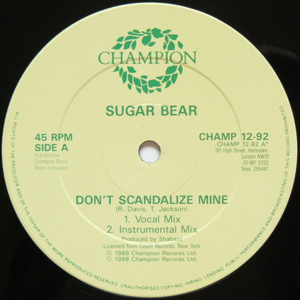 Sugar Bear - Don't Scandalize Mine / Ready To Penetrate | Champion (CHAMP 12-92) - 3 Sugar Bear - Don't Scandalize Mine / Ready To Penetrate | Champion (CHAMP 12-92) - 3