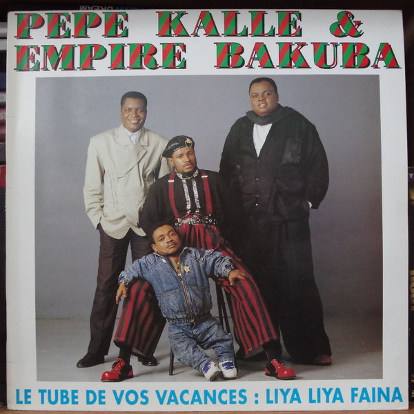 Pépé Kallé & Empire Bakuba - Le Tube De Vos Vacances : Liya Liya Faina | Sonodisc (49 908)