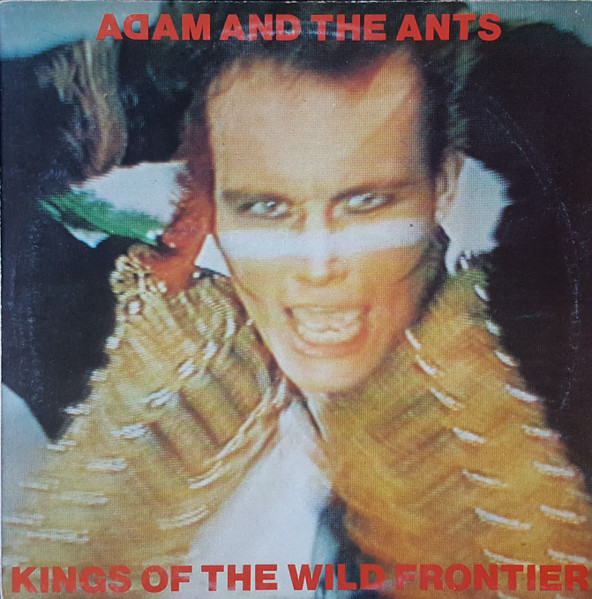 Adam And The Ants - Kings Of The Wild Frontier | CBS (CBS 84549) - main
