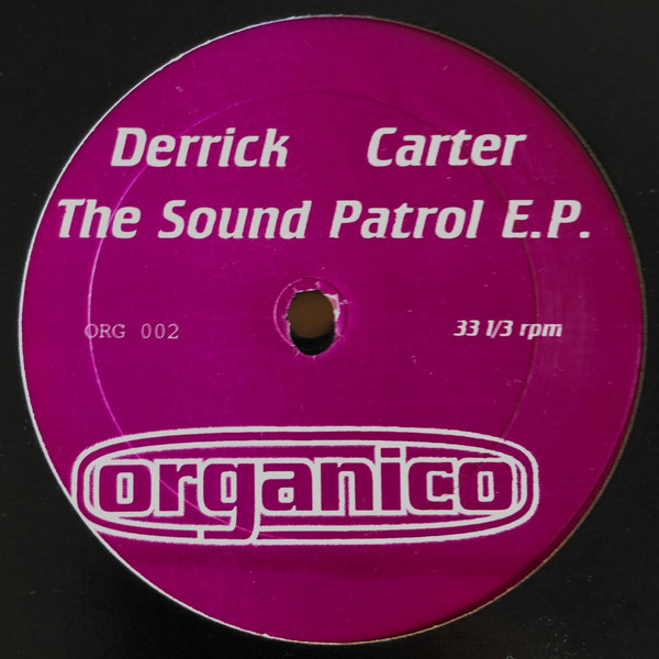 Derrick Carter - The Sound Patrol E.P. | Organico (ORG 002)