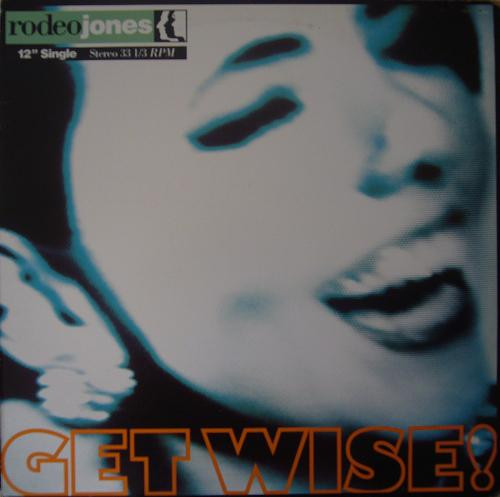 Rodeo Jones - Get Wise | A&M Records (75021 2381 1) - main Rodeo Jones - Get Wise | A&M Records (75021 2381 1) - main