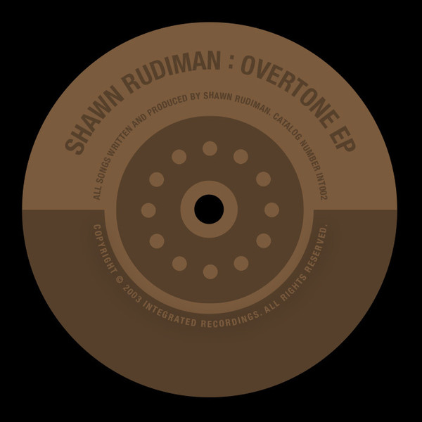 Shawn Rudiman - Overtone EP | Integrated Recordings (INT 002) - main