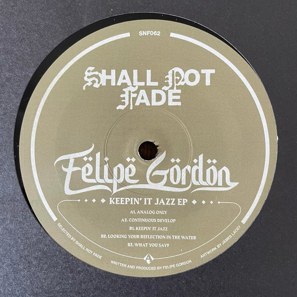 Felipe Gordon - Keepin' It Jazz EP | Shall Not Fade (SNF062) - 2