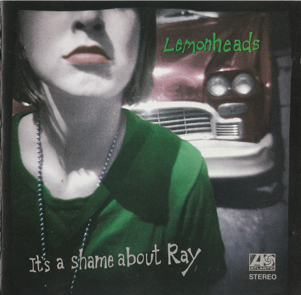The Lemonheads - It's A Shame About Ray | Atlantic (7567-82460-2) - main The Lemonheads - It's A Shame About Ray | Atlantic (7567-82460-2) - main