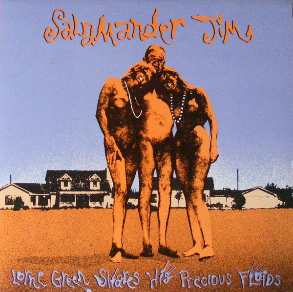 Salamander Jim - Lorne Green Shares His Precious Fluids | Red Eye Records (Red 2) - main Salamander Jim - Lorne Green Shares His Precious Fluids | Red Eye Records (Red 2) - main