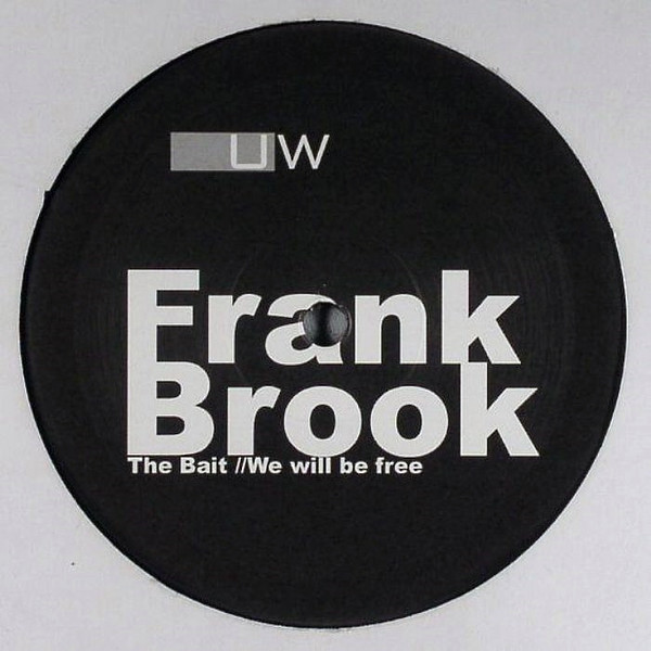 Frank Brook - The Bait // We Will Be Free | Underworld Recordings (UW 9635-12) - main