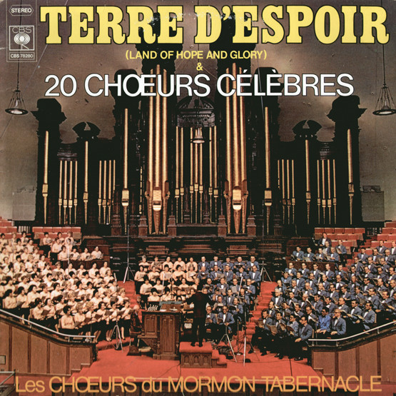 Mormon Tabernacle Choir , The Philadelphia Orchestra , Dir: Eugene Ormandy - Terre D'espoir (Land Of Hope And Glory) & 20 Choeurs Célèbres | CBS (CBS 78280)