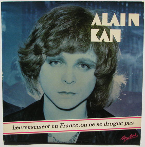 Alain Kan - Heureusement En France, On Ne Se Drogue Pas... | Les Disques Motors (MT 44036) Alain Kan - Heureusement En France, On Ne Se Drogue Pas... | Les Disques Motors (MT 44036)