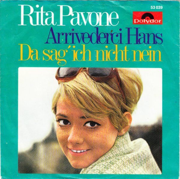 Rita Pavone - Arrivederci Hans / Da Sag' Ich Nicht Nein | Polydor (53 039) - 2