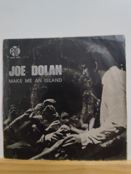 Joe Dolan - Make Me An Island | Pye Records (PATS 7002)