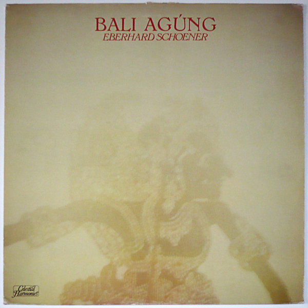 Eberhard Schoener - Bali Agúng | Celestial Harmonies (CEL 002) - main Eberhard Schoener - Bali Agúng | Celestial Harmonies (CEL 002) - main