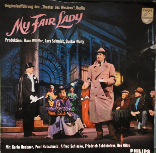 Karin Hübner , Paul Hubschmid , Alfred Schieske , Friedrich Schoenfelder , Rex Gildo - My Fair Lady | Philips (S 08 644 L) - main Karin Hübner , Paul Hubschmid , Alfred Schieske , Friedrich Schoenfelder , Rex Gildo - My Fair Lady | Philips (S 08 644 L) - main
