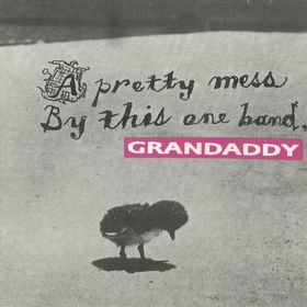 Grandaddy - A Pretty Mess By This One Band CD | Will Records (WIL041) - main