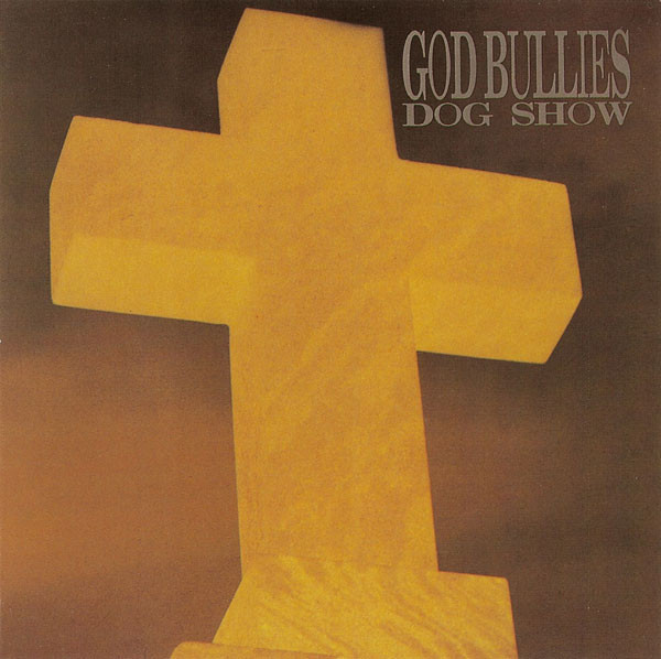 God Bullies - Dog Show | Amphetamine Reptile Records (ARR 9/87)