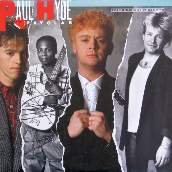Paul Hyde And Payola$ - Here's The World For Ya | A&M Records (SP 6 5025)