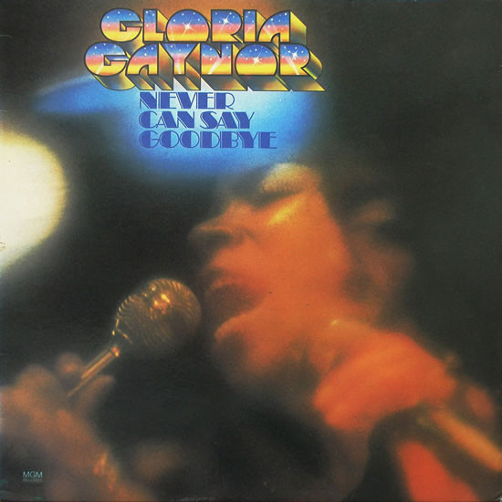 Gloria Gaynor - Never Can Say Goodbye | MGM Records (M3G 4982) Gloria Gaynor - Never Can Say Goodbye | MGM Records (M3G 4982)