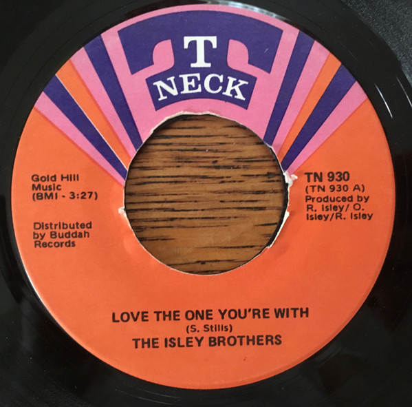 The Isley Brothers - Love The One You're With | T-Neck (TN 930)