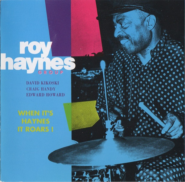 Roy Haynes Group - When It's Haynes It Roars! | Disques Dreyfus (191151-2)