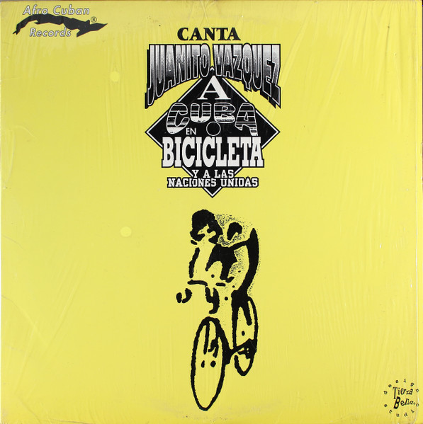Juanito Vazquez - A Cuba En Bicicleta Y A Las Naciones Unidas | Afro Cuban Records (none)