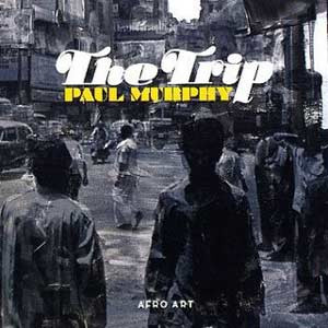 Paul Murphy - The Trip | Afro Art (UELP01)