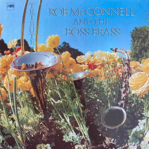 Rob McConnell & The Boss Brass - Tribute | MPS Records (0068.276)