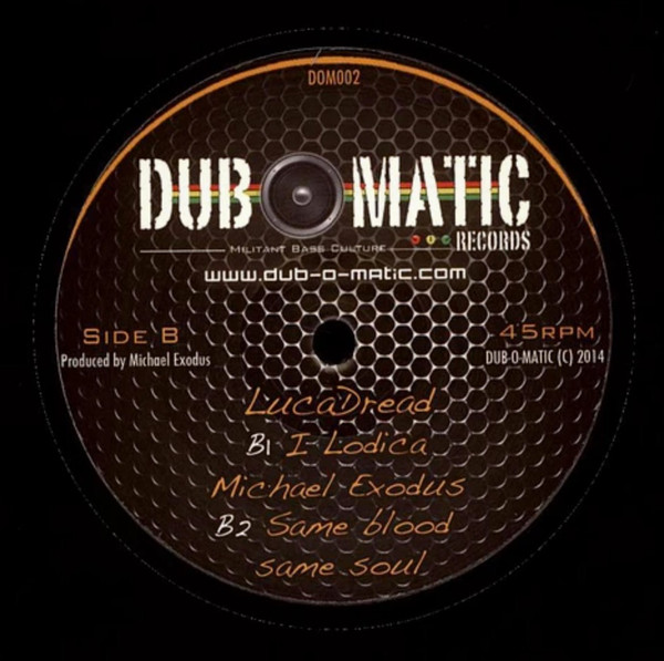 Michael Exodus meets Ras Mykha & Lucadread - I & I Believe | Dub O Matic Records (DOM002) - 2 Michael Exodus meets Ras Mykha & Lucadread - I & I Believe | Dub O Matic Records (DOM002) - 2
