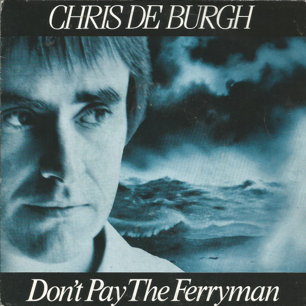 Chris de Burgh - Don't Pay The Ferryman | A&M Records (AMS 9254)