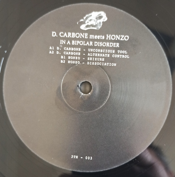 D. Carbone Meets Honzo - In A Bipolar Disorder | 3TH Records (3TH - 003) - 2 D. Carbone Meets Honzo - In A Bipolar Disorder | 3TH Records (3TH - 003) - 2