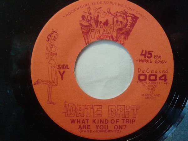 Date Bait - What Kind Of Trip Are You On?/Do The Mummy | DeCeased Records (004) - 4 Date Bait - What Kind Of Trip Are You On?/Do The Mummy | DeCeased Records (004) - 4