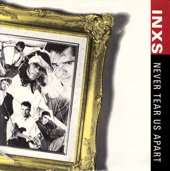 INXS - Never Tear Us Apart | Atlantic (0-86538)