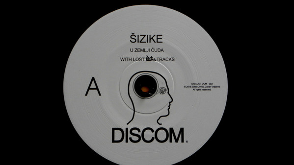 Šizike - U Zemlji Čuda With Lost Data Tracks | Discom (DCM-002) - 3 Šizike - U Zemlji Čuda With Lost Data Tracks | Discom (DCM-002) - 3