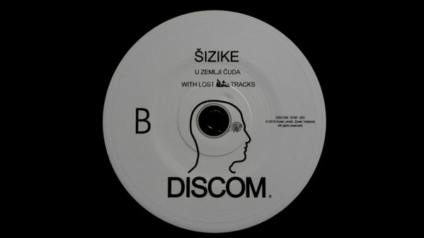 Šizike - U Zemlji Čuda With Lost Data Tracks | Discom (DCM-002) - 4 Šizike - U Zemlji Čuda With Lost Data Tracks | Discom (DCM-002) - 4