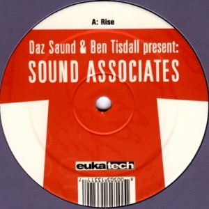 Daz Saund & Ben Tisdall present: Sound Associates - Rise | Eukatech (EUKA051-6)