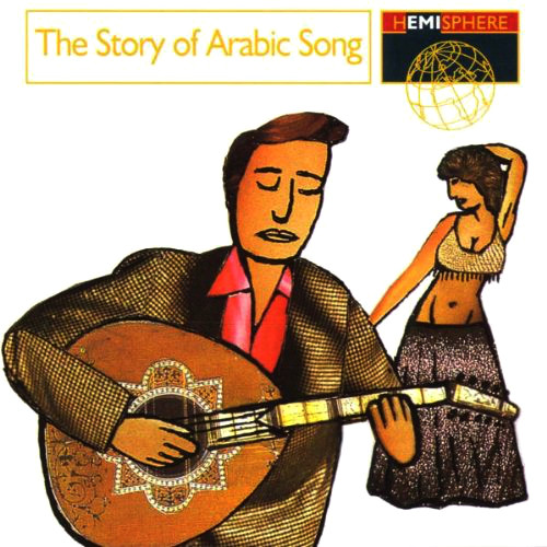 Various - The Story Of Arabic Song | Hemisphere (7243 5 24341 2 1)