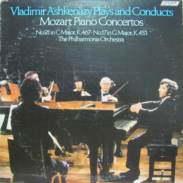 Wolfgang Amadeus Mozart - Vladimir Ashkenazy - Philharmonia Orchestra - Vladimir Ashkenazy Plays And Conducts Mozart Piano Concertos: No. 21 C In C Major K.467, No.17 In G Major K.453 | London Records (CS 7104) - main Wolfgang Amadeus Mozart - Vladimir Ashkenazy - Philharmonia Orchestra - Vladimir Ashkenazy Plays And Conducts Mozart Piano Concertos: No. 21 C In C Major K.467, No.17 In G Major K.453 | London Records (CS 7104) - main