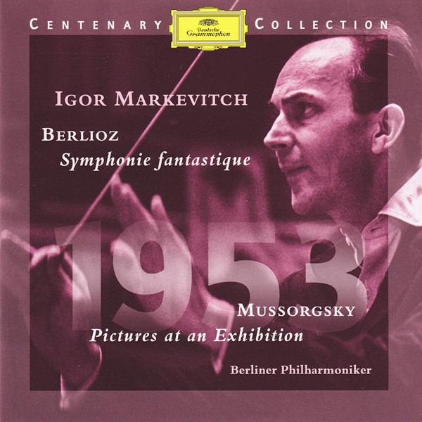 Hector Berlioz , Modest Mussorgsky - Igor Markevitch , Berliner Philharmoniker - Berlioz: Symphonie Fantastique / Mussorgsky: Pictures At An Exhibition | Deutsche Grammophon (459 015-2) - main