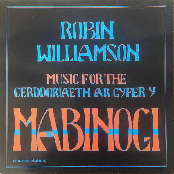 Robin Williamson - Music For The Mabinogi  = Cerddoriaeth Ar Gyfer Y Mabinogi | Claddagh Records (CCF 10)