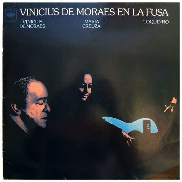 Vinicius De Moraes , Maria Creuza Y Toquinho - Vinicius De Moraes En La Fusa | CBS (S 32149)