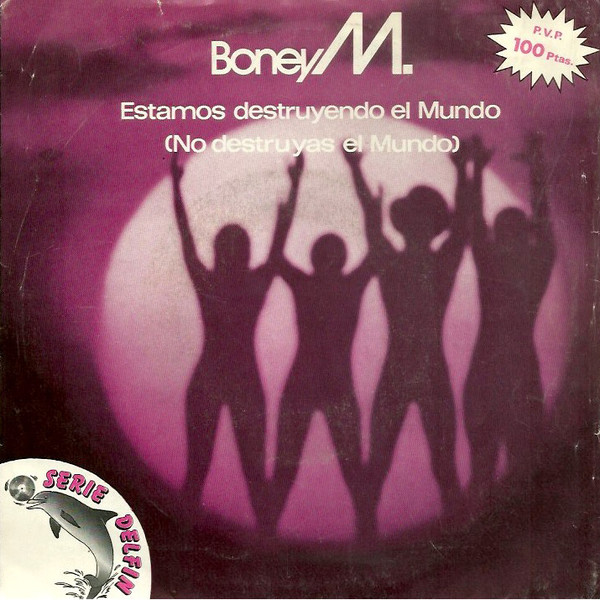 Boney M. - Estamos Destruyendo El Mundo (No Destruyas El Mundo) | Ariola (B-103316) - main