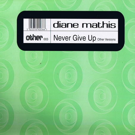 Diane Mathis - Never Give Up (Other Versions) | Other (other 003)