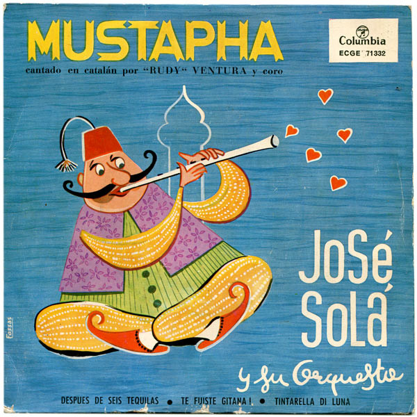 José Solá Y Su Orquesta - Mustapha (Cantado En Catalán Por "Rudy" Ventura Y Coro) | Columbia (ECGE 71332)