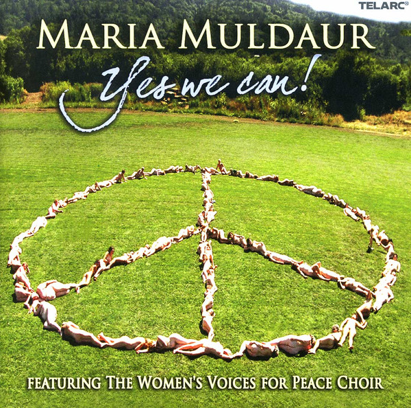 Maria Muldaur , Women's Voices For Peace Choir - Yes We Can! | Telarc International (CD-83672) - main