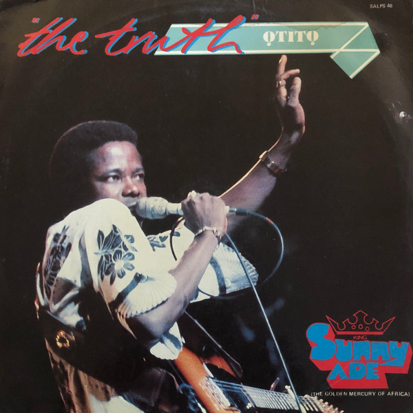 King Sunny Ade - "The Truth" Otito | Sunny Alade (SALPS 46)