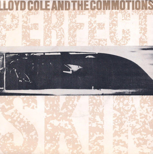 Lloyd Cole & The Commotions - Perfect Skin | Polydor (821157-1) - main