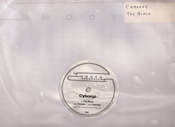 Cyborgz - The Block / Escape / Interface | Smooth Recordings (SM7) - 2