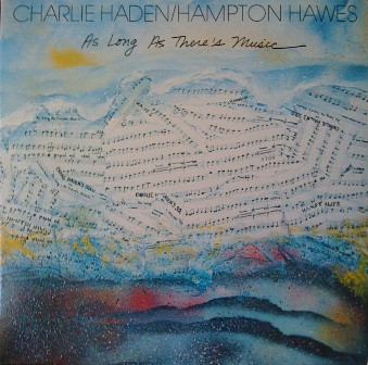 Charlie Haden / Hampton Hawes - As Long As There's Music | Artists House (8E 076-62554) - main